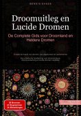 eBook: Droomuitleg en Lucide Dromen: De Complete Gids voor Droomland en Heldere Dromen