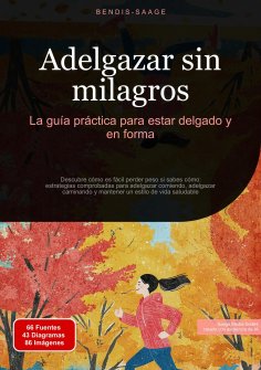 ebook: Adelgazar sin milagros: La guía práctica para estar delgado y en forma