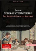 eBook: Eerste Communievoorbereiding: Een Spirituele Gids voor het Sacrament