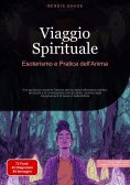 eBook: Viaggio Spirituale: Esoterismo e Pratica dell'Anima