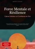 eBook: Force Mentale et Résilience: Calme Intérieur et Confiance en Soi