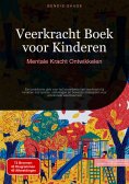 eBook: Veerkracht Boek voor Kinderen: Mentale Kracht Ontwikkelen
