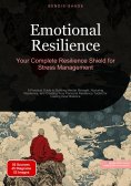 eBook: Emotional Resilience: Your Complete Resilience Shield for Stress Management