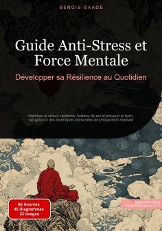 eBook: Guide Anti-Stress et Force Mentale: Développer sa Résilience au Quotidien