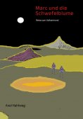 eBook: Marc und die Schwefelblume