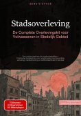 eBook: Stadsoverleving: De Complete Overlevingskit voor Volwassenen in Stedelijk Gebied