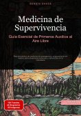 ebook: Medicina de Supervivencia: Guía Esencial de Primeros Auxilios al Aire Libre