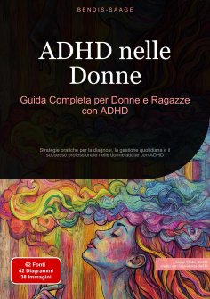 eBook: ADHD nelle Donne: Guida Completa per Donne e Ragazze con ADHD