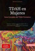 ebook: TDAH en Mujeres: Guía Completa del TDAH Femenino