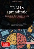 ebook: TDAH y aprendizaje: Estrategias efectivas para el éxito escolar y universitario