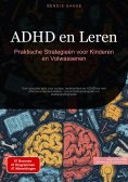 eBook: ADHD en Leren: Praktische Strategieën voor Kinderen en Volwassenen