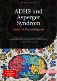 eBook: ADHS und Asperger Syndrom: Leben mit Doppeldiagnose