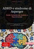 eBook: ADHD e sindrome di Asperger: Guida Completa per Autismo e Neurodiversità