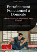 eBook: Entraînement Fonctionnel à Domicile: Guide Complet de Musculation Sans Matériel