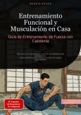 ebook: Entrenamiento Funcional y Musculación en Casa: Guía de Entrenamiento de Fuerza con Calistenia