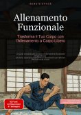 eBook: Allenamento Funzionale: Trasforma il Tuo Corpo con l'Allenamento a Corpo Libero