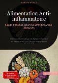 eBook: Alimentation Anti-inflammatoire: Guide Pratique pour les Maladies Auto-immunes