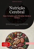 eBook: Nutrição Cerebral: Guia Completo para Alimentar Mente e Cérebro