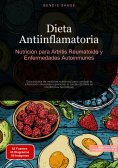 ebook: Dieta Antiinflamatoria: Nutrición para Artritis Reumatoide y Enfermedades Autoinmunes