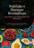 eBook: Nutrição e Doenças Reumáticas: Guia Prático para Alimentação Anti-inflamatória