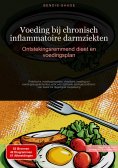 eBook: Voeding bij chronisch inflammatoire darmziekten: Ontstekingsremmend dieet en voedingsplan