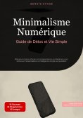 eBook: Minimalisme Numérique: Guide de Détox et Vie Simple