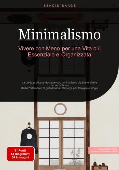 eBook: Minimalismo: Vivere con Meno per una Vita più Essenziale e Organizzata