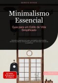 eBook: Minimalismo Essencial: Guia para um Estilo de Vida Simplificado