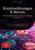 ebook: Kryptowährungen & Bitcoin: Der Komplette Guide für Crypto Trading und Mining
