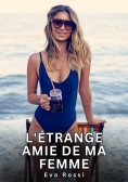 eBook: L'étrange amie de ma femme