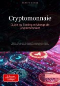 eBook: Cryptomonnaie: Guide du Trading et Minage de Cryptomonnaies