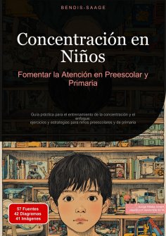 ebook: Concentración en Niños: Fomentar la Atención en Preescolar y Primaria