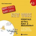 ebook: New Work Essentials - mit Herz, Humor und Menschlichkeit - 11 Führungshacks für ein gemeinsames Mite