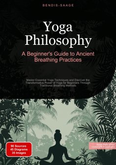 ebook: Yoga Philosophy: A Beginner's Guide to Ancient Breathing Practices