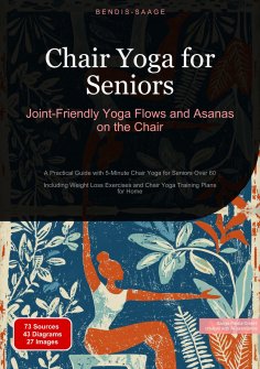 ebook: Chair Yoga for Seniors: Joint-Friendly Yoga Flows and Asanas on the Chair