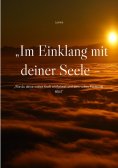 eBook: „Im Einklang mit deiner Seele – Dein Pfad zu Heilung und Bewusstsein“