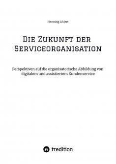 ebook: Die Zukunft der Serviceorganisation