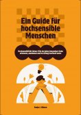ebook: Hochsensibilität leben: Wie du deine besondere Gabe erkennst, annimmst und im Alltag kraftvoll nutzt