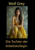 ebook: Die Tochter der Arbeitskollegin