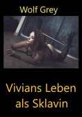 ebook: Vivians Leben als Sklavin