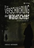 ebook: Die Verschwörung der Waldrichter