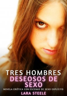 eBook: Tres hombres deseosos de sexo