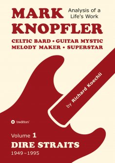 ebook: Mark Knopfler (Volume 1, Dire Straits) – the real 500-page book