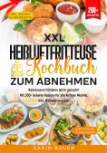 eBook: XXL Heißluftfritteuse Kochbuch zum Abnehmen