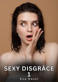 eBook: Sexy Disgrâce. 1