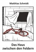 eBook: Das Haus zwischen den Feldern