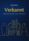 ebook: Verkannt - Ein Wirtschaftsroman über Negotiation Intelligence (NI), live & KI-gestütztes Verhandlung