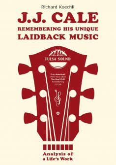 ebook: J.J. Cale - Remembering his unique laidback music