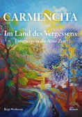 ebook: CARMENCITA - Im Land des Vergessens - Eine Sternenfrau und eine Erdenfrau erzählen ihre gemeinsame G