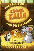 ebook: Das verschwundene Zauberbuch - Ein Fall für Krümel Kalle und die Keksbande
